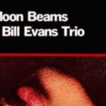 Bill Evans – Moon Beams (1962 Album)