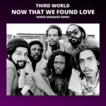 Now That We Found Love – Third World quando la versione cover eclissato l’originale