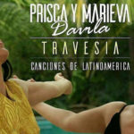 Travesia il nuovo disco di Prisca e Marieva Dávila