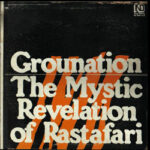 Grounation – COUNT OSSIE & THE MYSTIC REVELATION OF RASTAFARI